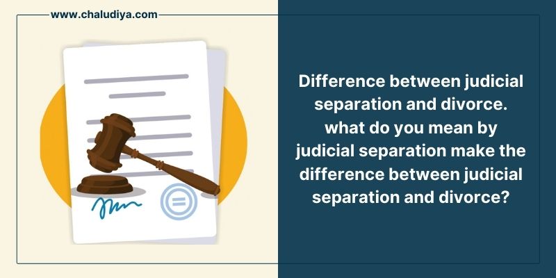 difference-between-judicial-separation-and-divorce-what-do-you-mean-by